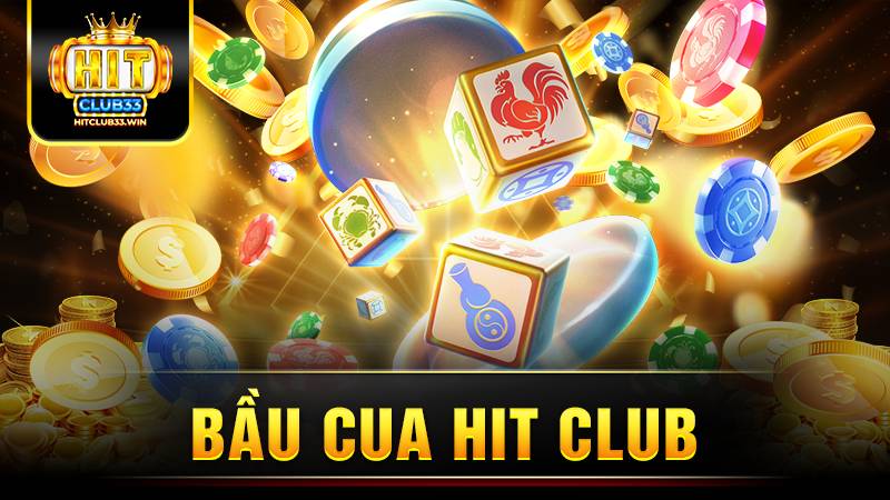 Bầu cua Hit Club: Kinh nghiệm chơi chuyên nghiệp nhất 7 Hit Club bầu cua