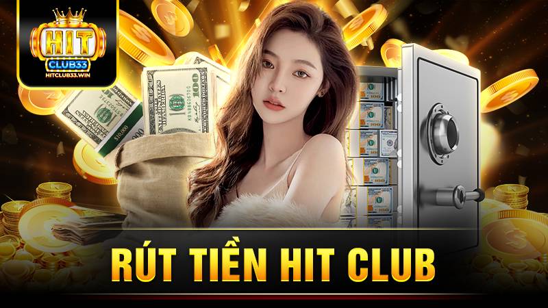 Hitclub 34 Hit Club rút tiền