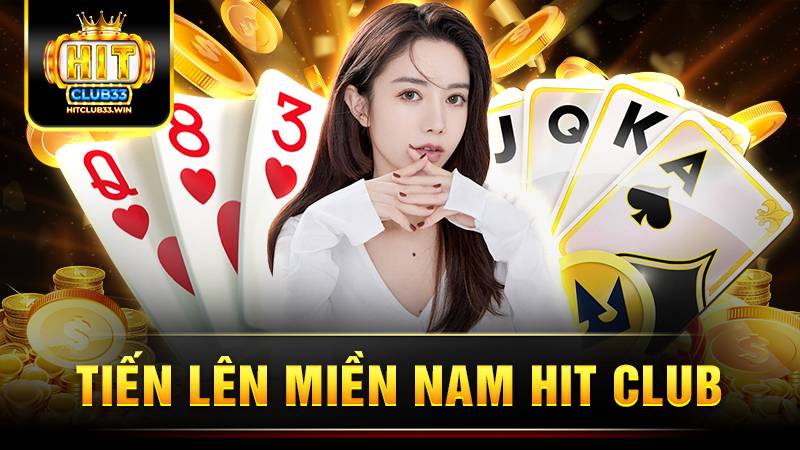 Hitclub 28 Hit Club tiến lên miền Nam